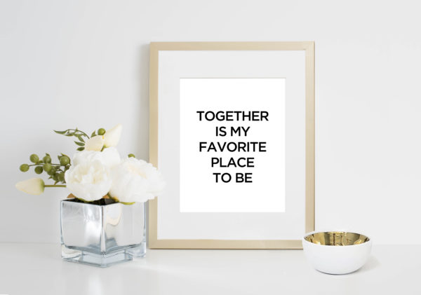 Together Is My Favorite Place to Be Print | The Aisle Files Shop for Wedding Venue Owners